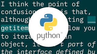 What exactly does "iterable" mean in Python? Why isn't my object which implements `__getitem__()` an