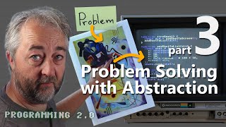 Problem Solving with Abstraction | part 3/3