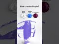 How to make Purple? #colormixing