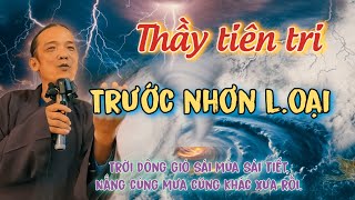 💢 Sự tiên tri của Thầy🙏Đi trước n.hơn loại⛔️ chú mười Nghĩa💢