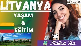 LİTVANYA'DA YAŞAM, EĞİTİM, GÖÇ (Neden Litvanya)