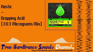 Nostic - Dropping Acid (303 Micrograms Mix)