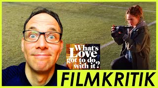 What's Love Got To Do With It - Review Kritik