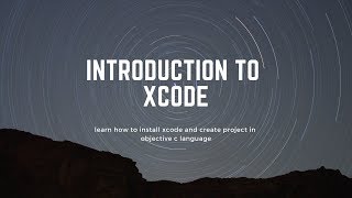 Learn about Xcode, Objective C and how to create project in Xcode