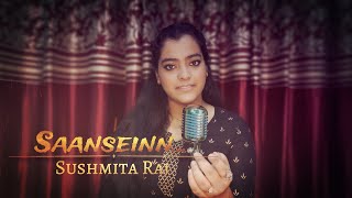 Sanseinn || Sushmita Raj || Female Version || Himesh Reshammiya || Jab Tak Saanseinn Chalengi... ||