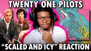 Twenty One Pilots - Scaled and Icy REACTION