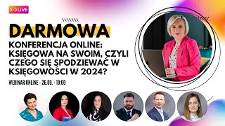 🔥BEZPŁATNA Konferencja Online. Księgowa Na Swoim, czyli czego się spodziewać w księgowości w 2024?