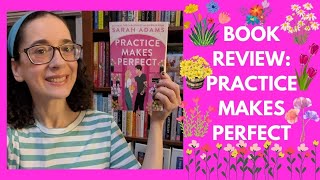 Book Review: Practice Makes Perfect by Sarah Adams *Spoiler Free*