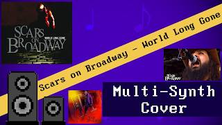 Scars On Broadway World Long Gone Multi Synth Cover
