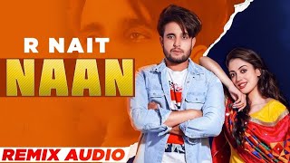 Naan (Full Song) | R Nait | Aditi Sharma | Latest Punjabi Songs 2021 | Speed Records