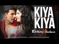 Kiya Kiya Remix (Tera Sarafa) |Akshay Kumar | Katrina Kaif | Dj RawKing & Dj RawQueen