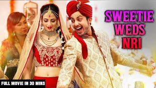 Sweetiee Weds NRI | Himansh Kohli | Zoya Afroz | Romanitc Movie | Full Movie In 30 Minutes
