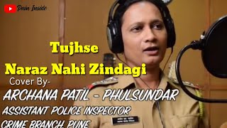 Tujhse Naraz Nahin Zindagi | Masoom | Cover by Assistant Police Inspector Archana Patil Phulsundar