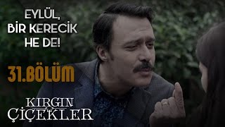 Kırgın Çiçekler 31.Bölüm - Çiçekler Kemal’i Paralıyor !