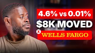 Why I Moved My $8K Savings From Wells Fargo to THIS 4.6% Bank!