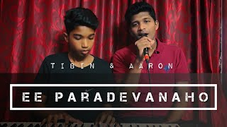 EE PARADEVANAHO | A SHORT COVER | TIBIN \u0026 AARON |