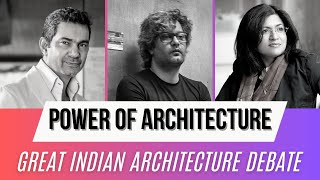 Indian Architects Debate: Unveiling the Power of Architecture with Sanjay Puri