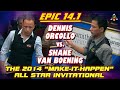 EPIC 14.1: Shane VAN-BOENING vs Dennis ORCOLLO - 2014 MAKE IT HAPPEN ALL STAR INVITATIONAL