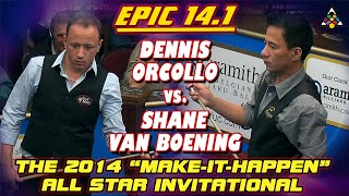 EPIC 14.1: Shane VAN-BOENING vs Dennis ORCOLLO - 2014 MAKE IT HAPPEN ALL STAR INVITATIONAL