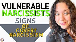 Vulnerable Narcissists: Signs of a Covert Narcissist That Plays Victim