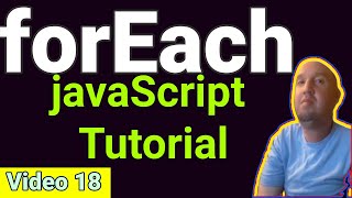The ForEach Method JavaScript Tutorial for Beginners - video 18