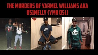 The Murders Of Yarmel Williams AKA 051Melly (YMN 051)