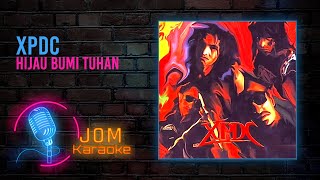 XPDC - Hijau Bumi Tuhan (Official Music Karaoke)