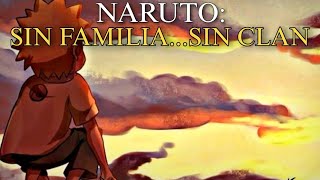 Naruto ~ Sin Familia...Sin Clan ~ ¿ Ep 6 Al 15? QHPS Naruto era Olvidado Por sus Padres