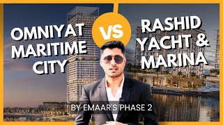 Omniyat Maritime City Vs Rashid Yacht \u0026 Marina by EMAAR's Phase 2 - Marina Place