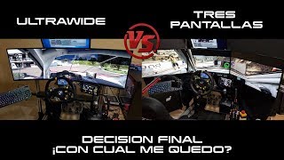 UltraWide Vs Tres Pantallas - Decision Final ¿Con cual me quedo? - SIMRACING