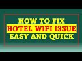 How to Fix Hotel WiFi Issue - Quick and Easy Way