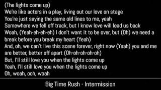 Big Time Rush - Intermission (Lyrics)