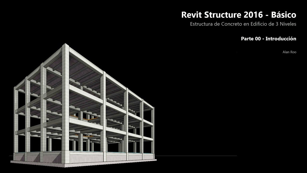 00. Revit Structure 2016 - Estructura De Concreto - Introducción - YouTube