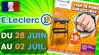 catalogue LECLERC du 28 juin au 2 juillet 2022 🔥 Arrivage - FRANCE