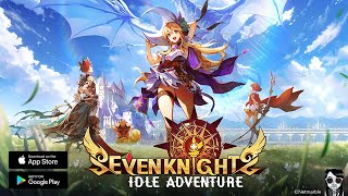 Seven Knights Idle Adventure - Early Access Gameplay Android APK iOS