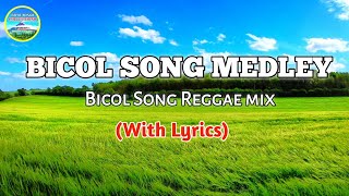 BICOL SONG MEDLEY REGGAE | BICOL SONG COLLECTIONS