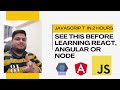 Javascript you should know for working with React, Angular or Node in 2 Hours!