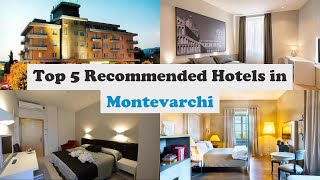 Top 5 Recommended Hotels In Montevarchi | Best Hotels In Montevarchi