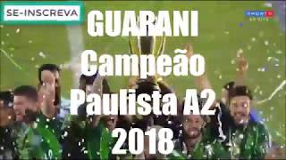 Guarani Campeão Paulista A2 2018 - Homenagem de CARLOS BATISTA com vídeo