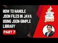 Handling JSON Files in Java | JSON-Simple Library | Part 7
