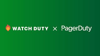 Watch Duty Uses PagerDuty to Deliver Real-Time Wildfire Information and Alerts to Nearby Communities