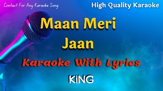 Maan Meri Jaan Karaoke With Scrolling Lyrics | KIng | #karaoke #maanmerijaan