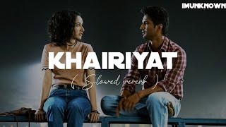 Khairiyat [ Slowed+Reverb ] , Arjit Singh | Unknown beat present ~#khairiyat