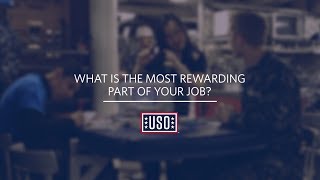 USO Careers | What is the most rewarding part of your job?