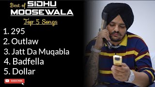 Sidhu Moose wala • Top 5 Songs Playlist • 295 • Outlaw • Jatt Da Muqabla • Badfella • Dollar 🎵