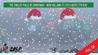 DRAGRI SPEC - THE TWELVE PULLS OF CHRISTMAS - Deutz TTV630 vs NH T7.270