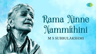 Rama Ninne Nammithini | M.S. Subbulakshmi Devotional Song | Carnatic Classical Music |Carnatic Song