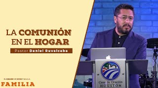 01 | Daniel Ruvalcaba | La comunión en el hogar que honra a Dios | 01731/2020