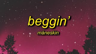 Måneskin - Beggin' (Lyrics) | i'm begging begging you