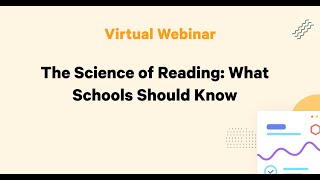 Webinar: The Science of Reading: What Schools Should Know